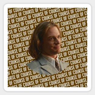 Lestat - Of Course Sticker